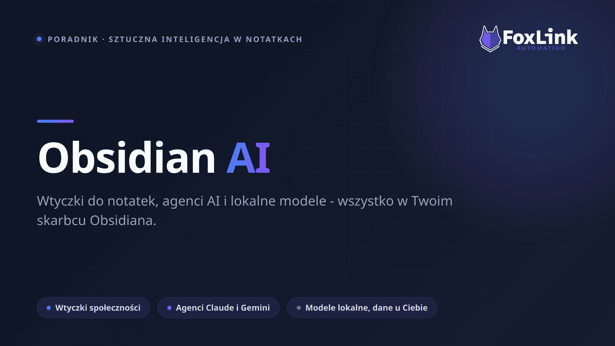 Obsidian AI - wtyczki do notatek, agenci AI i lokalne modele w skarbcu Obsidiana